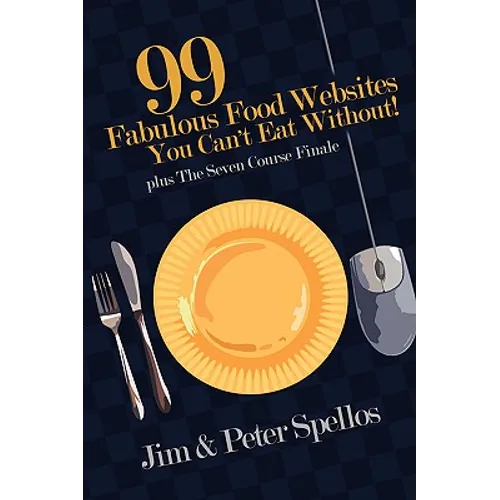 99 Fabulous Food Websites You Can't Eat Without - Paperback
