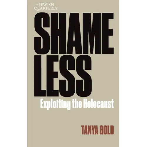 Shameless: Exploiting the Holocaust: Jewish Quarterly 261 - Paperback