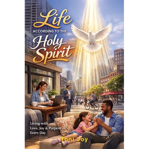 Life According to Holy Spirit: The study of the Fruit of the Spirit - Paperback