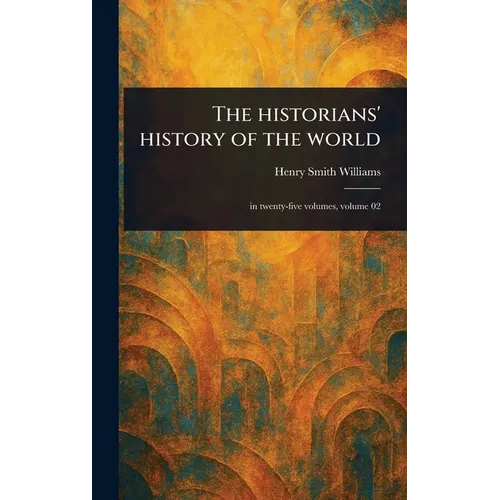The Historians' History of the World - Hardcover