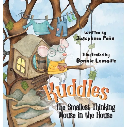 Kuddles: The Smallest Thinking Mouse in the House - Hardcover