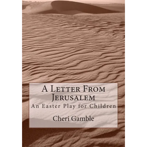 A Letter From Jerusalem: An Easter Play for Children - Paperback