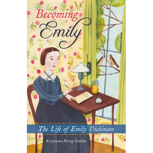 Becoming Emily: The Life of Emily Dickinson - Paperback