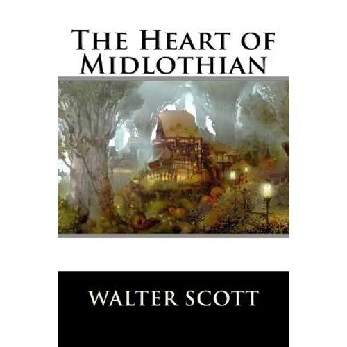 The Heart of Midlothian: Complete - Paperback