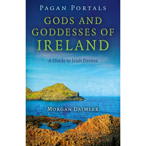 Pagan Portals - Gods and Goddesses of Ireland: A Guide to Irish Deities - Paperback
