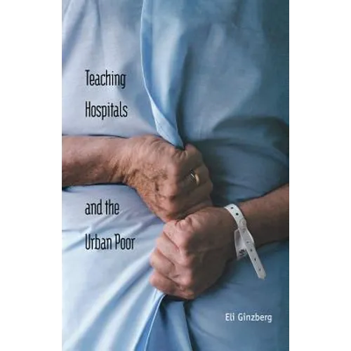 Teaching Hospitals and the Urban Poor - Paperback