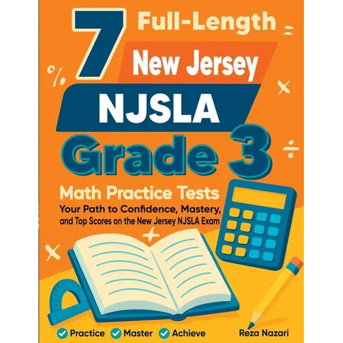 7 Full-Length New Jersey NJSLA Grade 3 Math Practice Tests: Your Path to Confidence, Mastery, and Top Scores on the New Jersey NJSLA Exam - Paperback
