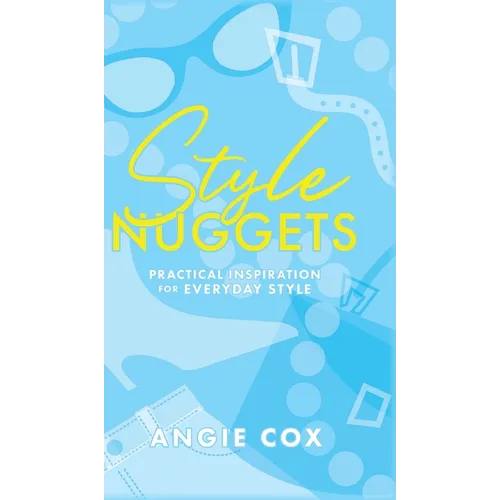 Style Nuggets: Practical Inspiration for Everyday Style - Hardcover