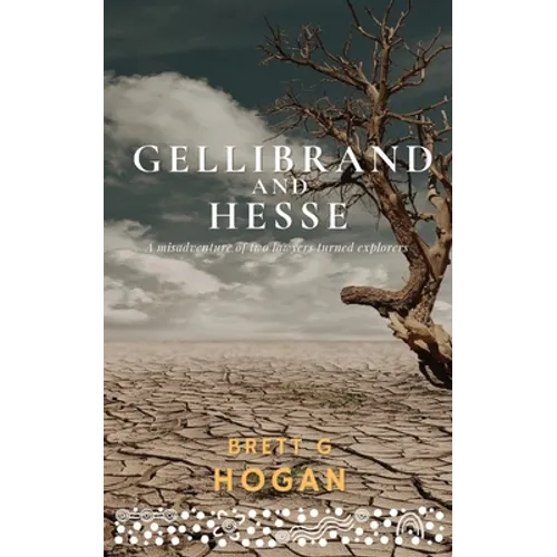 Gellibrand and Hesse: A misadventure of two lawyers turned explorers - Paperback