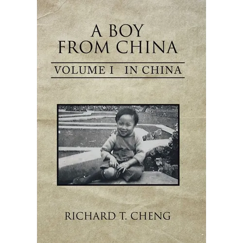 A Boy from China: Volume I in China - Hardcover