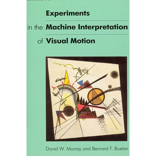 Experiments in the Machine Interpretation of Visual Motion - Paperback