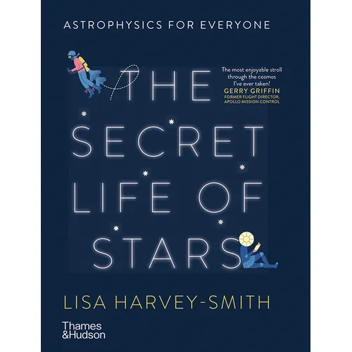 The Secret Life of Stars: Astrophysics for Everyone - Hardcover