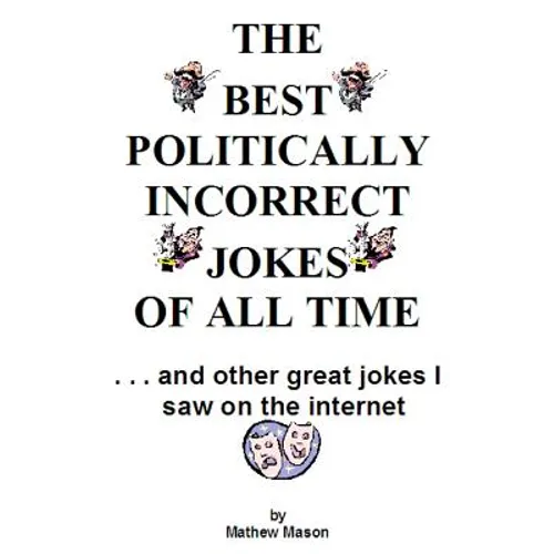 The Best Politically Incorrect Jokes Of All Time - Paperback