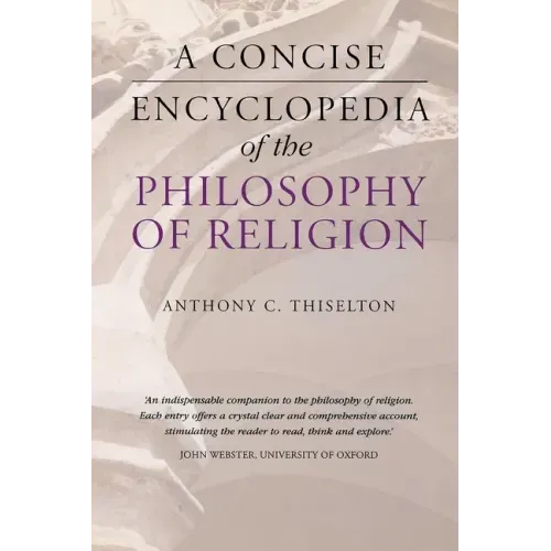 A Concise Encyclopedia of the Philosophy of Religion - Paperback