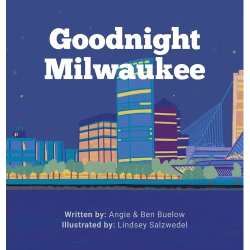 Goodnight Milwaukee - Hardcover