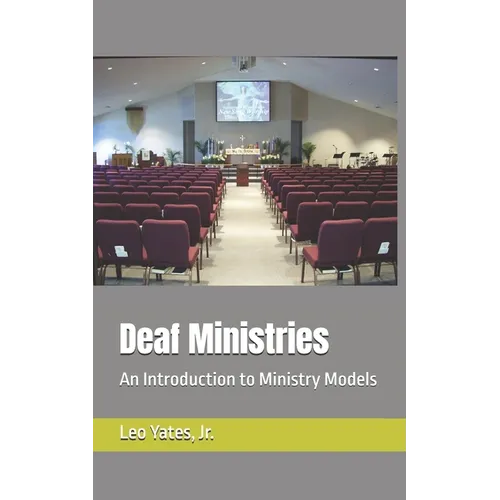 Deaf Ministry: An Introduction to Ministry Models - Paperback