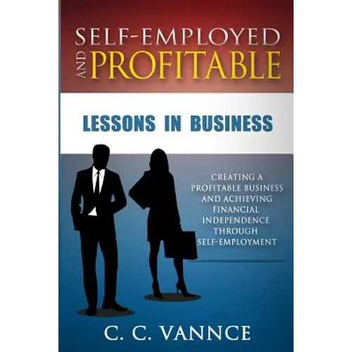 Self-Employed and Profitable: Lessons in Business - Paperback