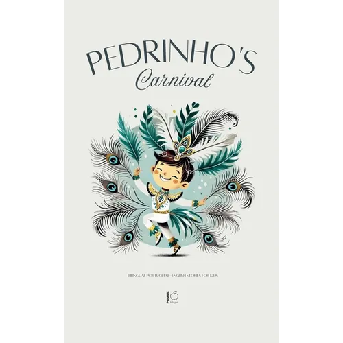 Pedrinho's Carnival: Bilingual Portuguese-English Stories for Kids - Paperback