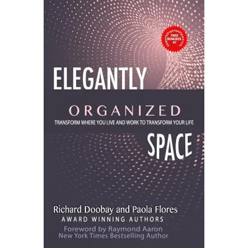 Elegantly Organized Space: Transform Where You Live and Work to Transform Your Life - Paperback