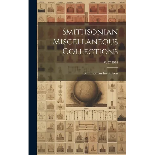 Smithsonian Miscellaneous Collections; v. 57 1914 - Hardcover
