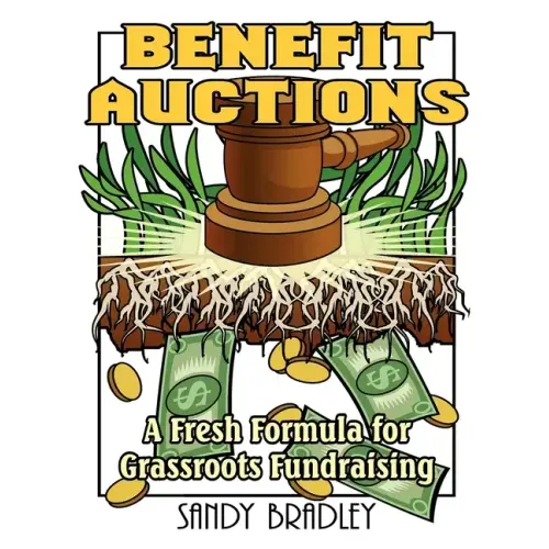 Benefit Auctions: A Fresh Formula for Grassroots Fundraising - Paperback