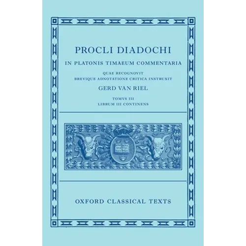 Proclus: Commentary on Timaeus, Book 3 (Procli Diadochi, in Platonis Timaeum Commentaria) - Hardcover