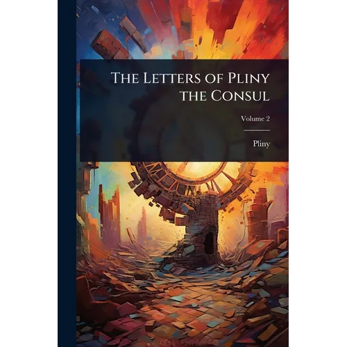 The Letters of Pliny the Consul - Paperback