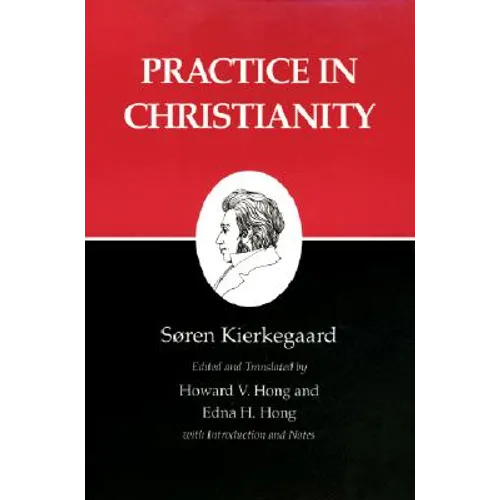 Kierkegaard's Writings, XX, Volume 20: Practice in Christianity