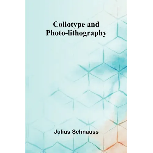 Collotype And Photo-Lithography - Paperback