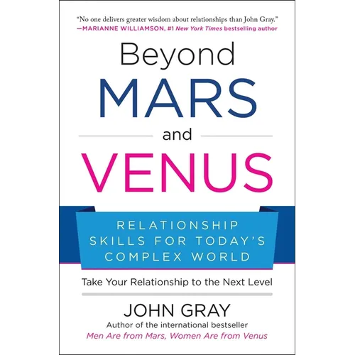 Beyond Mars and Venus: Relationship Skills for Today's Complex World - Paperback