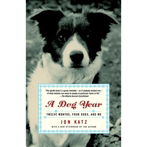 A Dog Year: Twelve Months, Four Dogs, and Me - Paperback