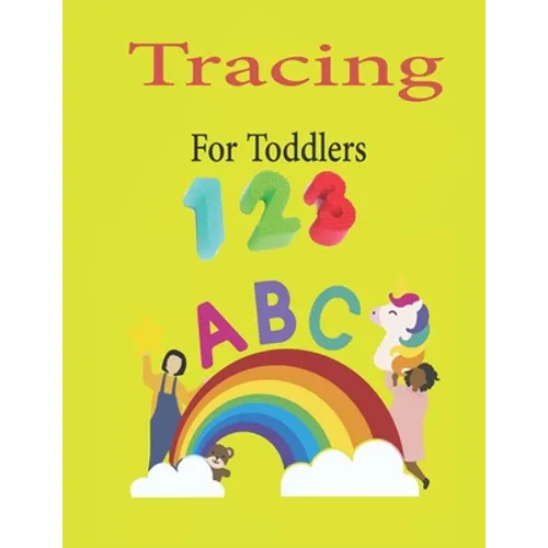 Tracing For Toddlers: Preschool Numbers Tracing and ABC Letters