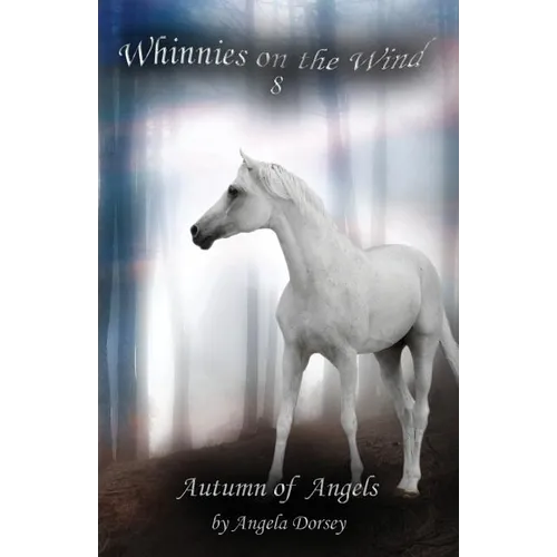 Autumn of Angels: A Wilderness Horse Adventure - Paperback