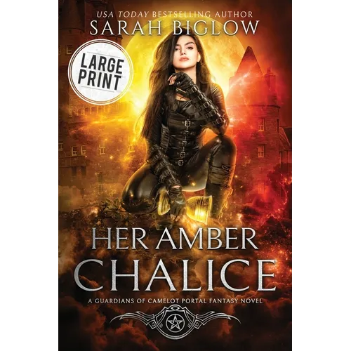 Her Amber Chalice: A Large Print Magical Quest Portal Fantasy Novel - Paperback