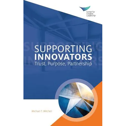 Supporting Innovators: Trust, Purpose, Partnership - Paperback