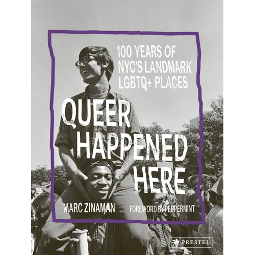 Queer Happened Here: 100 Years of Nyc's Landmark LGBTQ+ Places - Hardcover