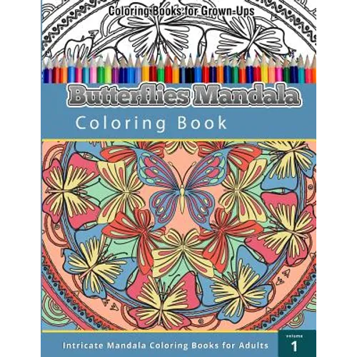 Coloring Books For Grown Ups: Butterflies Mandala Coloring Book - Paperback
