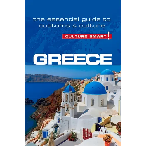 Greece - Culture Smart!: The Essential Guide to Customs & Culture - Paperback