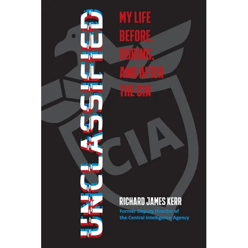 Unclassified: My Life Before, During, and After the CIA - Paperback