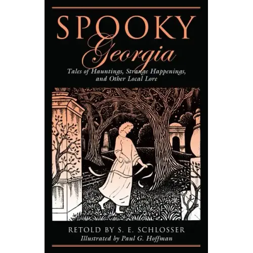 Spooky Georgia: Tales Of Hauntings, Strange Happenings, And Other Local Lore