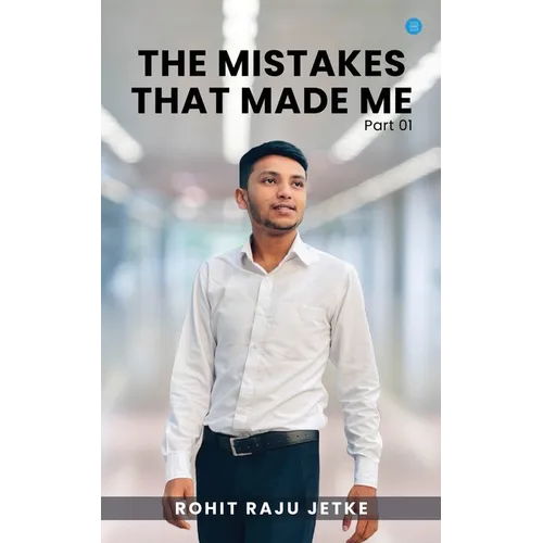 The Mistakes that Made Me (Part 1) - Paperback