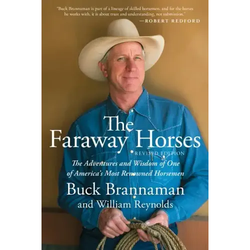 Faraway Horses: The Adventures and Wisdom of One of America's Most Renowned Horsemen