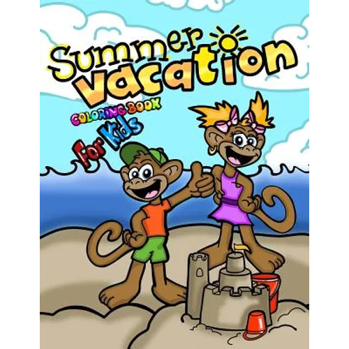 Summer Vacation Coloring Book For Kids; Coloring and Doodling Activity Book: 40 Cheerful Coloring Pages For Toddlers/Kindergarten Aged Children; End O - Paperback