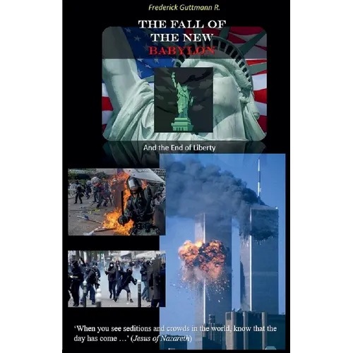 The Fall of the New Babylon, and the end of freedom - Paperback