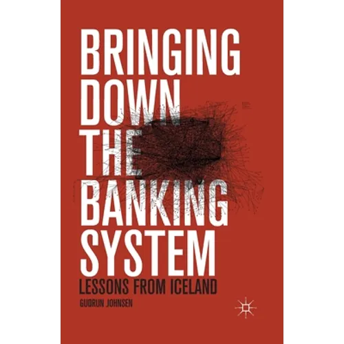 Bringing Down the Banking System: Lessons from Iceland - Paperback