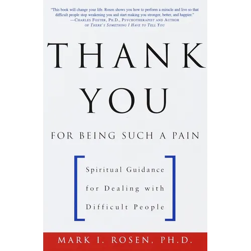 Thank You for Being Such a Pain: Spiritual Guidance for Dealing with Difficult People - Paperback