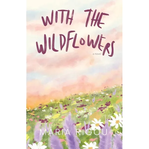 With the Wildflowers: A Novel: A Novel - Paperback
