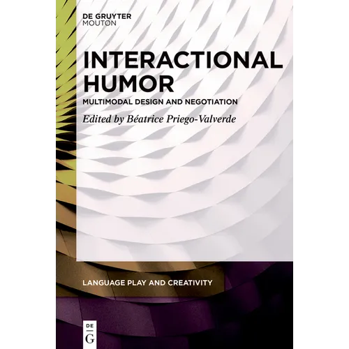 Interactional Humor: Multimodal Design and Negotiation - Paperback