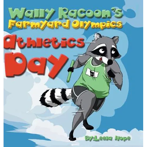 Wally Raccoon's Farmyard Olympics - Athletics Day: bedtime books for kids - Hardcover