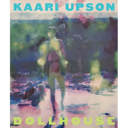 Kaari Upson: Dollhouse: A Retrospective - Hardcover
